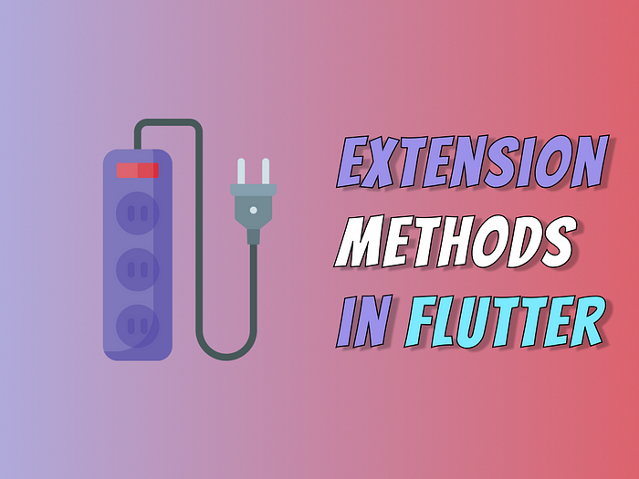 Flutter Extensions for Clean Code
